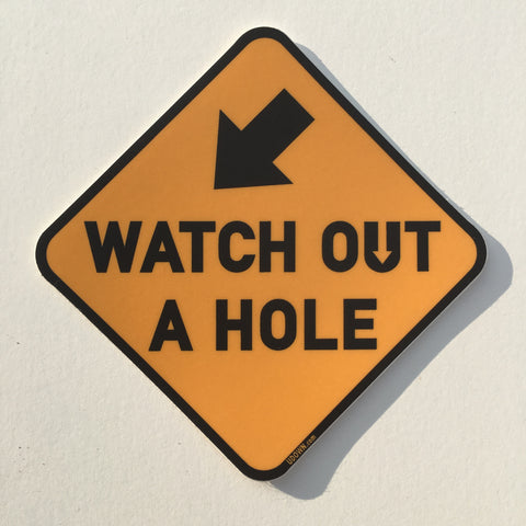 Watch Out A Hole Sticker