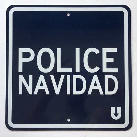 Actual “Police Navidad” sign (2-sided 1 foot sign)
