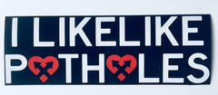I LikeLike Potholes bumper sticker