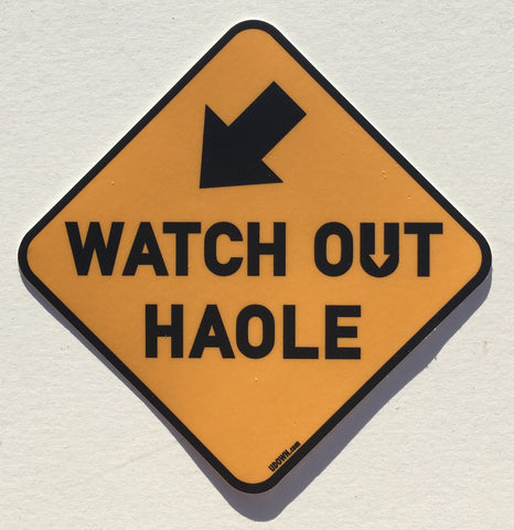 Watch Out Haole Sticker