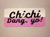Chichi Dang, yo!