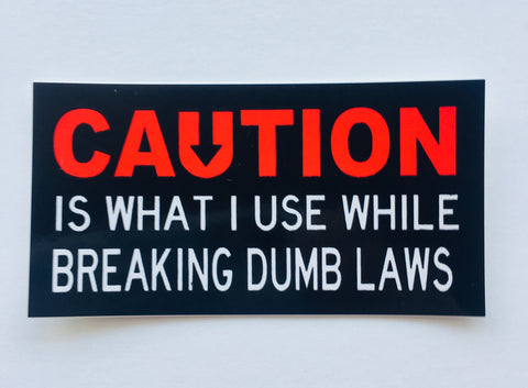Caution is what I use...
